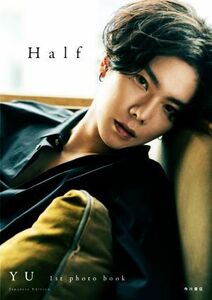 ＹＵ　１ｓｔ　ｐｈｏｔｏ　ｂｏｏｋ　Ｈａｌｆ　Ｊａｐａｎｅｓ　Ｅｄｉｔｉｏｎ／ＹＵ(タレント)