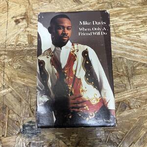 ス HIPHOP,R&B MIKE DAVIS - WHEN ONLY A FRIEND WILL DO シングル TAPE 中古品