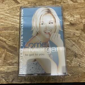 siROCK,POPS LORRIE MORGAN - TO GET TO YOU GREATEST HITS COLLECTION album TAPE secondhand goods 