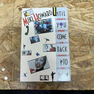 チ HIPHOP,R&B MIKI HOWARD - UNTIL YOU COME BACK TO ME (THAT'S WHAT I'M GONNA DO) シングル TAPE 中古品