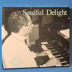 [デジパック仕様]★ ビリー・ウォーレス・トリオ / ソウルフル・デライト ★ Billy Wallace Trio / Soulful Delight ★ 廃盤レア・入手困難