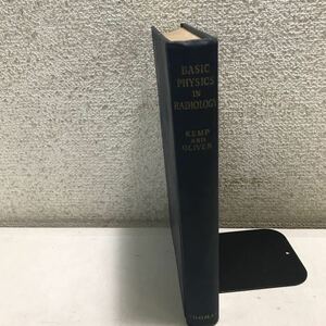 230119◎L01◎ 洋書　BASIC PHYSICS IN RADIOLOGY KEMP&OLIVER 放射線医学/基礎物理学　