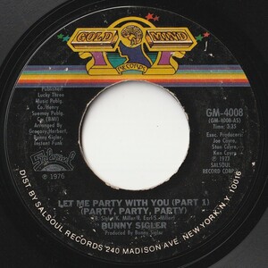 Bunny Sigler Let Me Party With You Gold Mind US GM-4008 201342 SOUL DISCO ソウル ディスコ レコード 7インチ 45