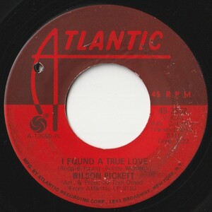 Wilson Pickett I Found A True Love / For Better Or Worse Atlantic US 45-2558 201470 SOUL ソウル レコード 7インチ 45