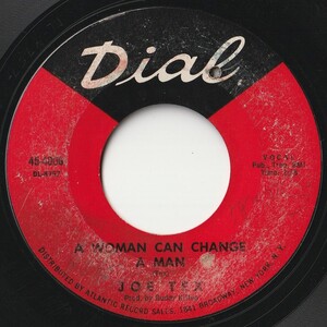 Joe Tex A Woman Can Change A Man / Don't Let Your Left Hand Know Dial US 45-4006 201341 SOUL ソウル レコード 7インチ 45