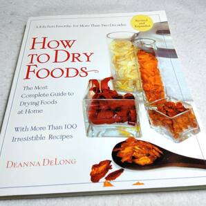 ＜洋書＞乾燥食品の作り方『How to Dry Foods: The Most Complete Guide to Drying Foods at Home』ドライフルーツ/ドライベジタブルなど