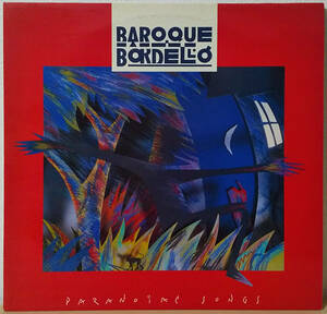 Baroque Bordello - Paranoiac Songs 仏盤 Garage - GAR 004 LP 1986年