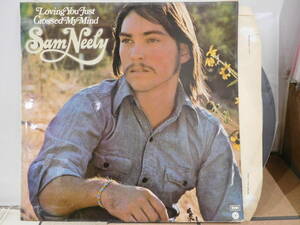 ○SAM NEELY/LOVING YOU JUST CROSSED MY WIND UK輸入オリジナル非売品シール付盤LPレコード　E-ST 11097