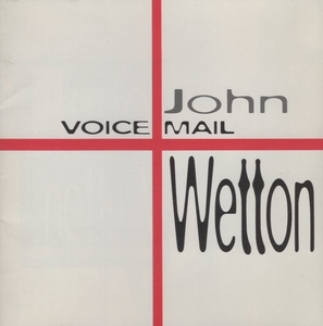 ジョン・ウェットン JOHN WETTON / ヴォイス・メイル VOICE MAIL / 1994.06.17 / 2ndアルバム / PCCY-00573