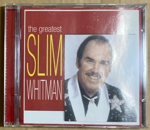 CD★SLIM WHITMAN 「THE GREATEST」　スリム・ホイットマン