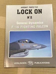 Lock On No. 2: General Dynamics F-16 Fighting Falcon 写真資料　洋書　希少