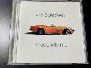 Rinocerose MUSIC KILLS ME ’02年