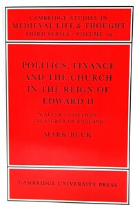 Politics, Finance and the Church in the Reign of Edward II/ Mark Buck (著) /Cambridge University Press