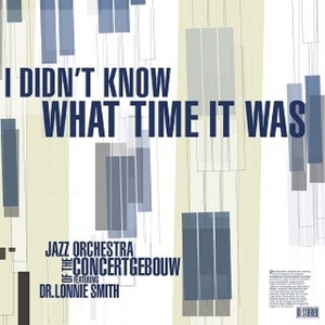 【新品/新宿ALTA】Jazz Orchestra Of The Concertgebouw / Dr Lonnie Smith/I Didn't Know What Time It Was (アナログレコード)(JOC007)