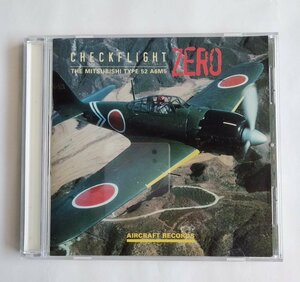 [W2281] CD「CHECKFLIGHT ZERO」/ 2001 AirCraft Records AC-1011 THE MITSUBISHI TYPE 52 A6M5 中古