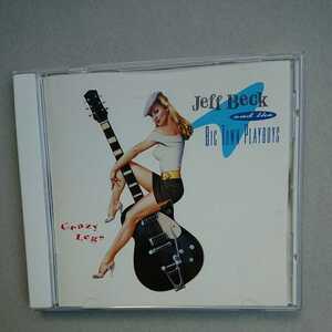『ジェフ・ベック&ザ・ビッグ・タウン・プレイボーイズ/クレイジー・レッグス』中古CD JEFF BECK 