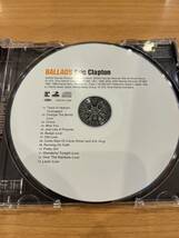 エリック・クラプトン「BALLADS(バラード)」ベスト盤「クロニクル(ベストオブクラプトン)」の第二集的選曲のCDです。_画像5