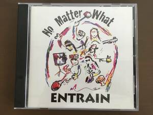 CD/ENTRAIN　NO MATTER WHAT/【J18】 /中古