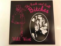 The Rock And Roll Bitches - Wild West ☆カナダRe 7″☆2012オフィシャル限定600プレス_画像1