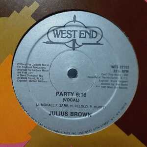 JULIUS BROWN / PARTY /FRED ZARR(ELECTRA)/WEST END RECORDS/Hi-NRG,ハイエナジー,ITALO DISCO,