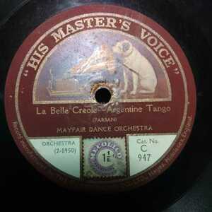 英国盤30cmSP盤■La Belle Creole /argentine tango Miss Mexico mexican tango■Mayfair Dance Orchestra■C-947 78rpmレコード
