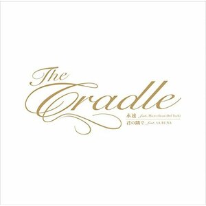 ♪CD ザ クレイドル THE CRADLE 永遠 feat.Micro(from Def Tech)/君の隣で feat.SA.RI.NA