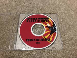 1945 aka KURANAKA LIVE MIX CD 2005 検索用 JAH SHAKA ZION TRAIN IRATION STEPPAS THE DISCIPLES DJ HIKARU KILLER BONG ADRIAN SHERWOOD