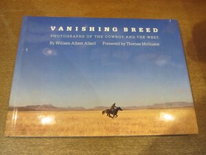 2302MK●洋書写真集「Vanishing Breed: Photographs of the Cowboy and the West」William Albert Allardウィリアム・アルバート・アラード