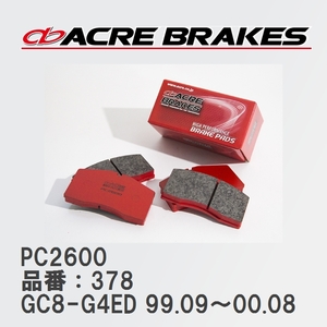 【ACRE】 レーシングブレーキパッド PC2600 品番：378 スバル インプレッサ GC8-G4ED WRX STi Ver-VI 99.09～00.08