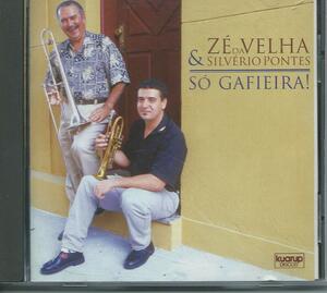 SO GAFIEIRA!/ZE DA VELHA & SILVERIO PONTES