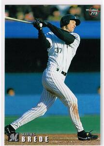 1999 カルビー プロ野球チップス カード #215 千葉ロッテマリーンズ ブレント・ブレイディー Brent Brede