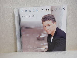 [CD] CRAIG MORGAN / I LOVE IT