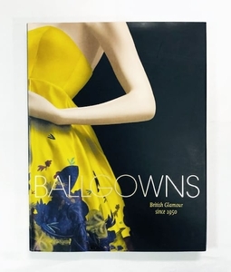 1950年代からの舞踏会用ドレス「Ballgowns」V&A 