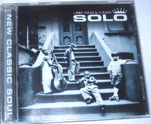 SOLO /4 bruthas & a bass~ソロ R&B