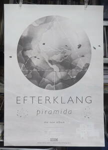 エフタークラング EFTERKLANG - piramida /ポスター!!