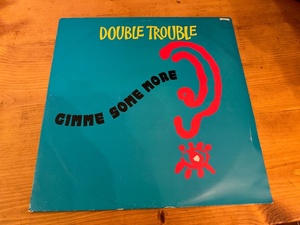 12”★Double Trouble / Gimme Some More / ヒップ・ハウス・クラシック！