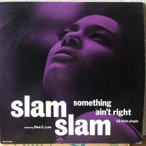 ◎クラブミュージックSLAM SLAM　ft. Dee C Lee「something ain't right」アナログ レコード LP