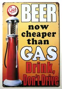 【ブリキ看板】BEER★now cheaper than GAS★Drink,Don't Drive★ビール★ガス★アメリカン雑貨★パブ・バー／AA-193