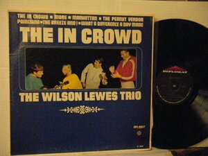 ▲LP WILSON LEWIS TRIO / THE IN CROWD 輸入盤 DIPLOMATD-2369 ムード◇r50211