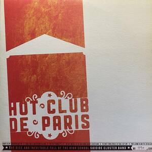 HOT CLUB DE PARIS/THE RISE AND INEVITABLE FALL OF HIGH SCHOOL SUICIDE CLUSTER BAND
