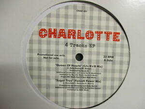 Charlotte ： 4 Tracks EP 12'' (( Queen Of Hearts CJ's R 'n' B Mix / Sugar Tree Foncett Power Mix / Someday D'Influence Radio Edit