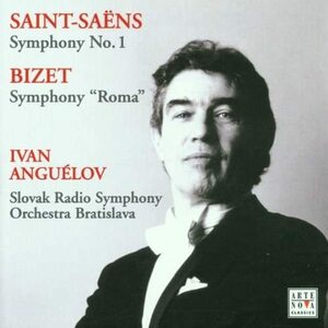 CD Saint-Saens:Symphony No.1/Bizet:Symphony 'Roma'/Anguelov 