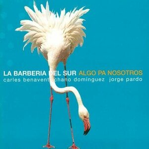 CD La Barbera Del Sur / Algo Pa Nosotros