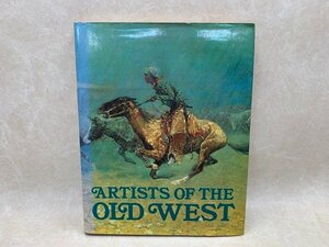 洋書画集　西部開拓時代　ARTISTS OF THE OLD WEST　CGD2676