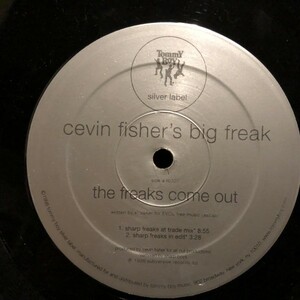 Cevin Fisher's Big Freak / The Freaks Come Out