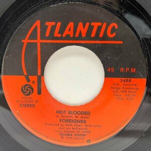 USオリジナル 7インチ FOREIGNER Hot Blooded ('78 Atlantic) フォリナー 代表曲 45RPM.