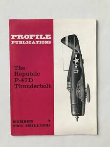 PROFILE PUBLICATIONS　NUMBER 7　The Republic P-47D Thunderbolt　　TM4804