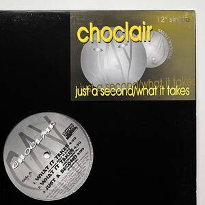 Choclair - Just A Second / What It Takes