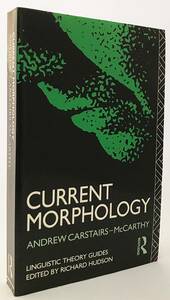 ■英語洋書 現代形態論【Current Morphology】Routledge　Andrew Carstairs-McCarthy=著　●言語学 言語理論 チョムスキー