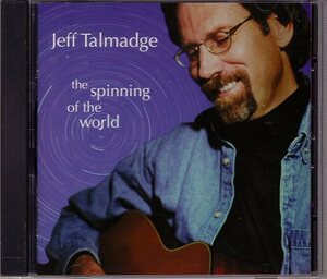 JEFF TALMADGE THE SPRINNING OF THE WORLD